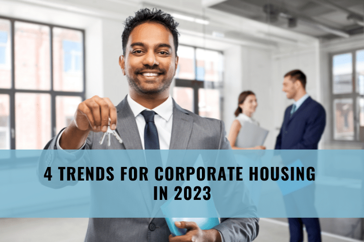 4 Trends for Corporate Housing in 2023